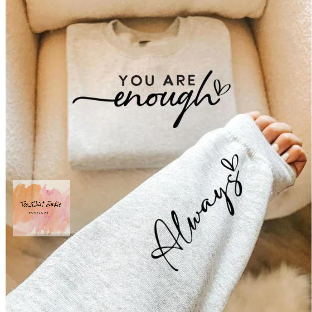 YOU ARE ENOUGH ALWAYS CREWNECK WITH SLEEVE